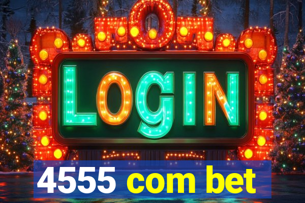 4555 com bet